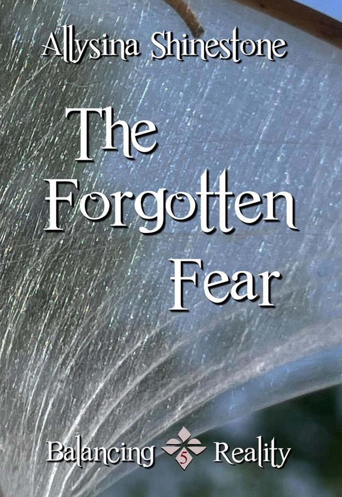 The Forgotten Fear (Balancing Reality)