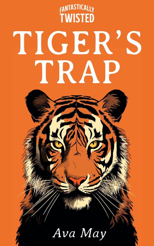 Fantastically Twisted: Tiger‘s Trap