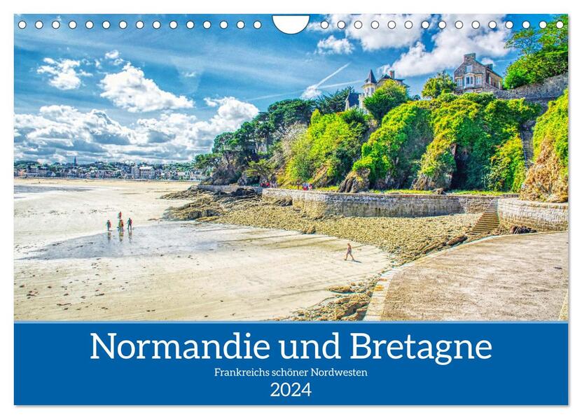 Normandie und Bretagne - Frankreichs schöner Nordwesten (Wandkalender 2024 DIN A4 quer) CALVENDO Monatskalender