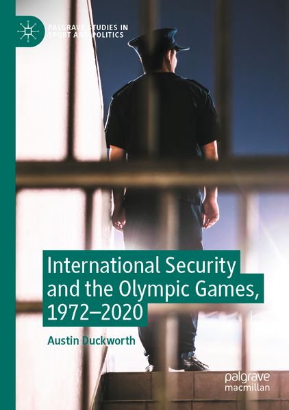 International Security and the Olympic Games 1972-2020