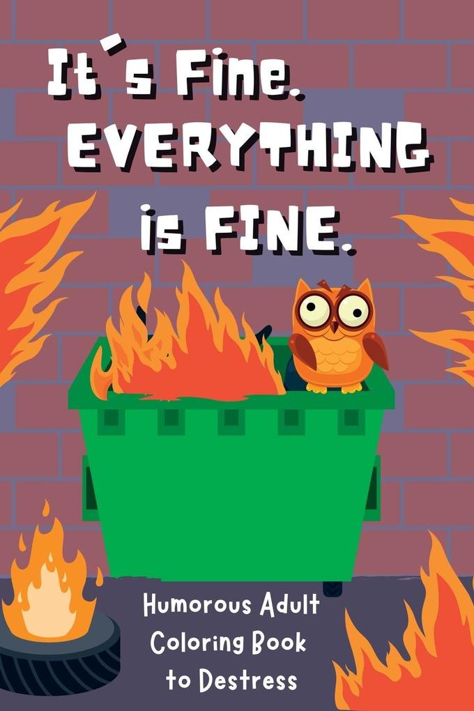 It's Fine. Everything Is Fine.