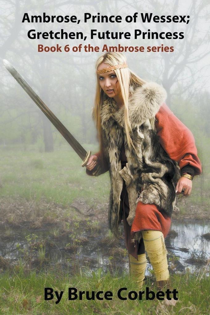 Ambrose Prince of Wessex; Gretchen Future Princess