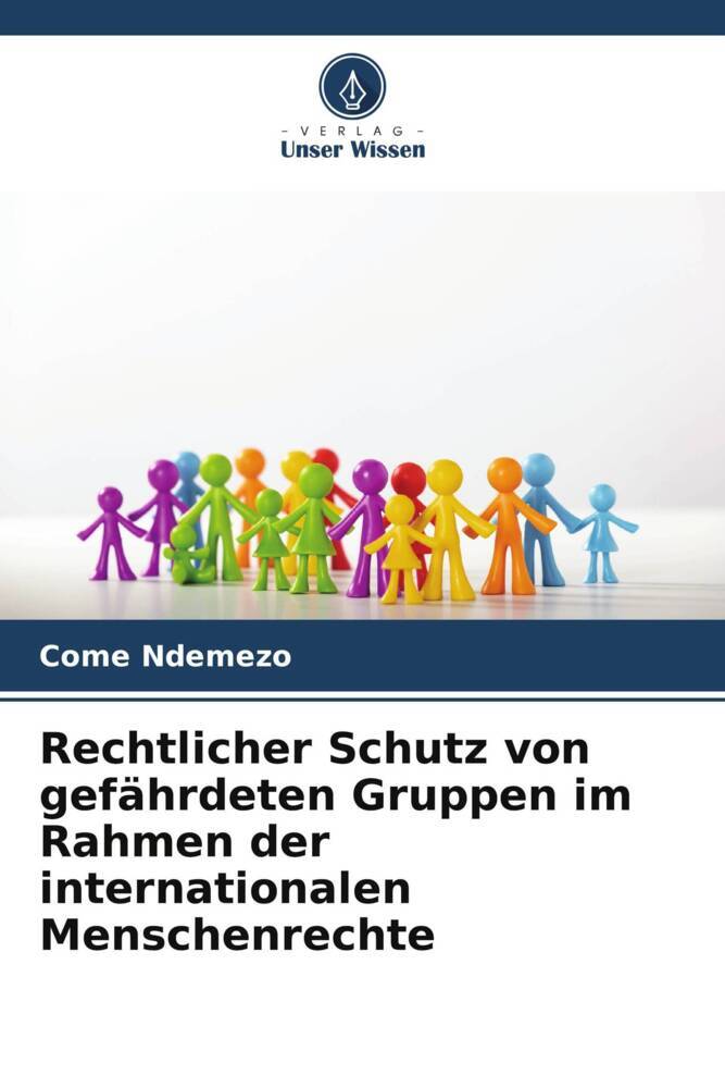 Rechtlicher Schutz von gefährdeten Gruppen im Rahmen der internationalen Menschenrechte