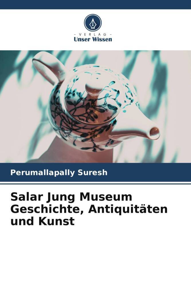 Salar Jung Museum Geschichte Antiquitäten und Kunst