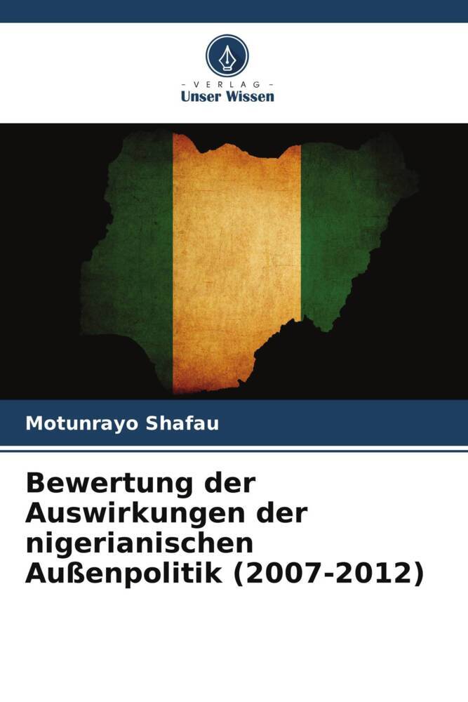 Bewertung der Auswirkungen der nigerianischen Außenpolitik (2007-2012)