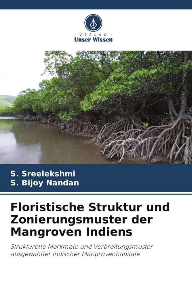 Floristische Struktur und Zonierungsmuster der Mangroven Indiens