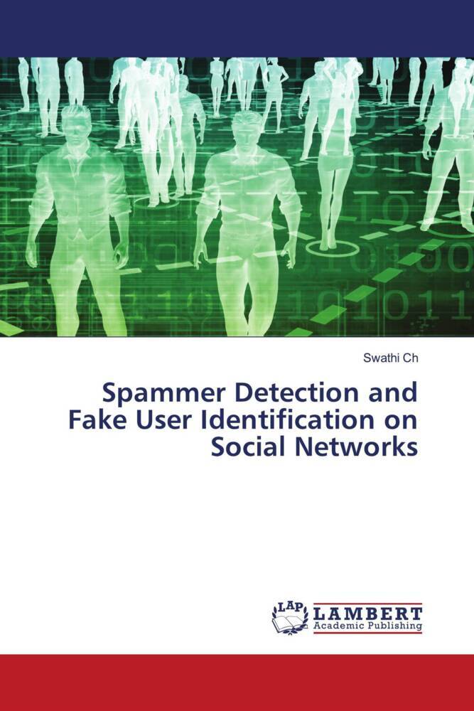 Spammer Detection and Fake User Identification on Social Networks