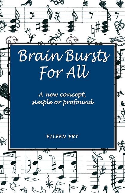 Brain Bursts For All: A new concept simple or profound