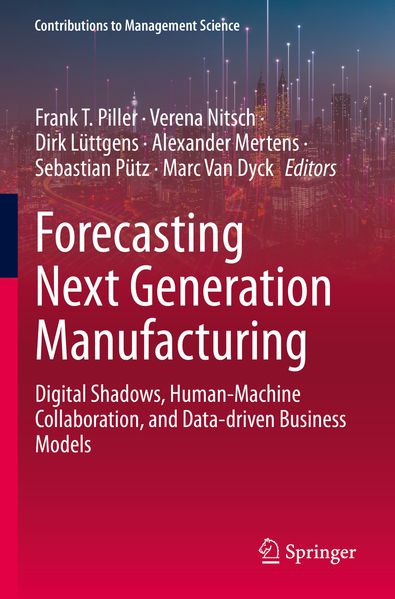 Forecasting Next Generation Manufacturing