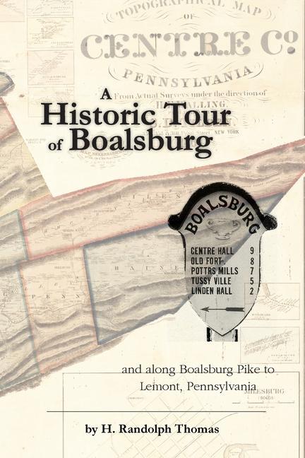 A Historic Tour of Boalsburg and along Boalsburg Pike to Lemont Pennsylvania