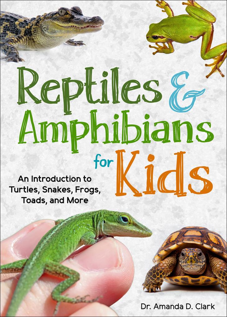 Reptiles & Amphibians for Kids
