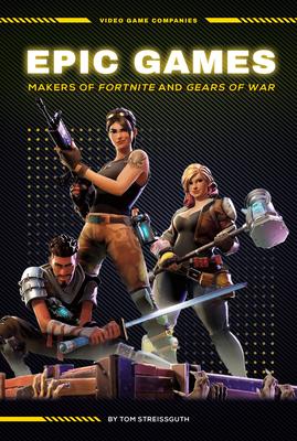 Epic Games: Makers of Fortnite and Gears of War