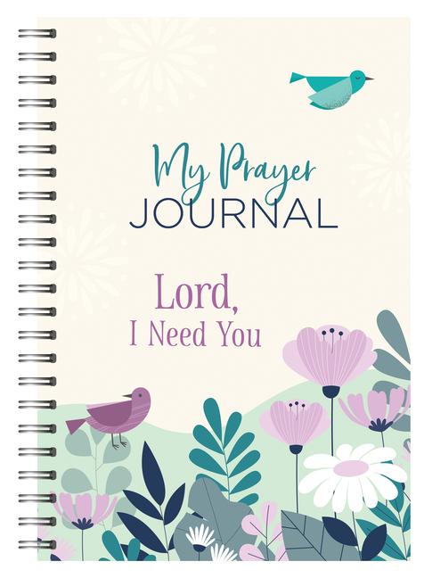 My Prayer Journal: Lord I Need You