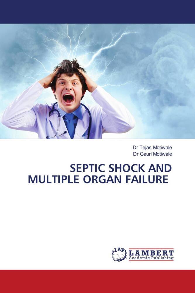SEPTIC SHOCK AND MULTIPLE ORGAN FAILURE