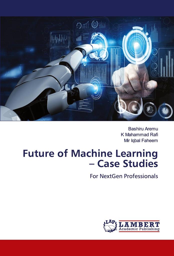 Future of Machine Learning - Case Studies
