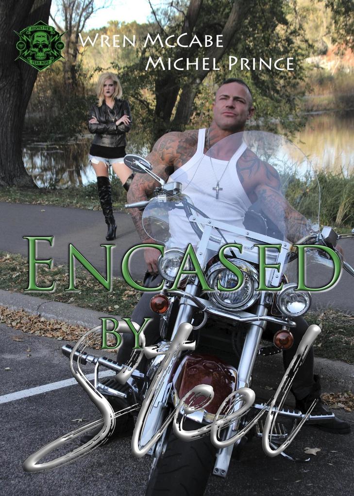 Encased by Steel (Steel MC Origins Charter)