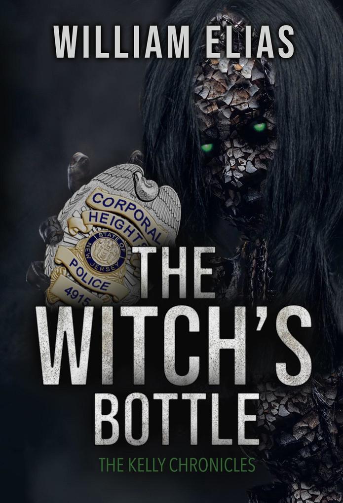 The Witch‘s Bottle (The Kelly Chronicles)