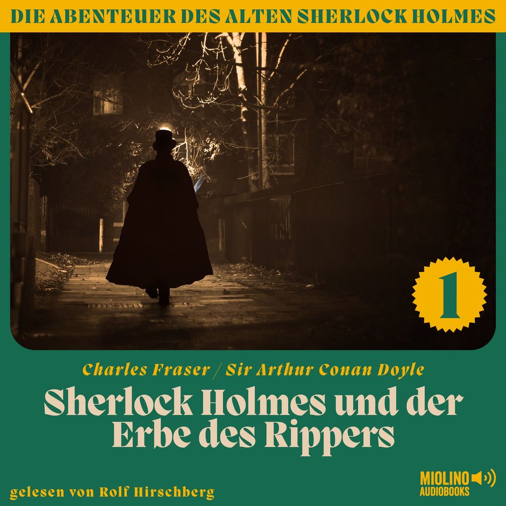 Sherlock Holmes und der Erbe des Rippers (Die Abenteuer des alten Sherlock Holmes Folge 1)
