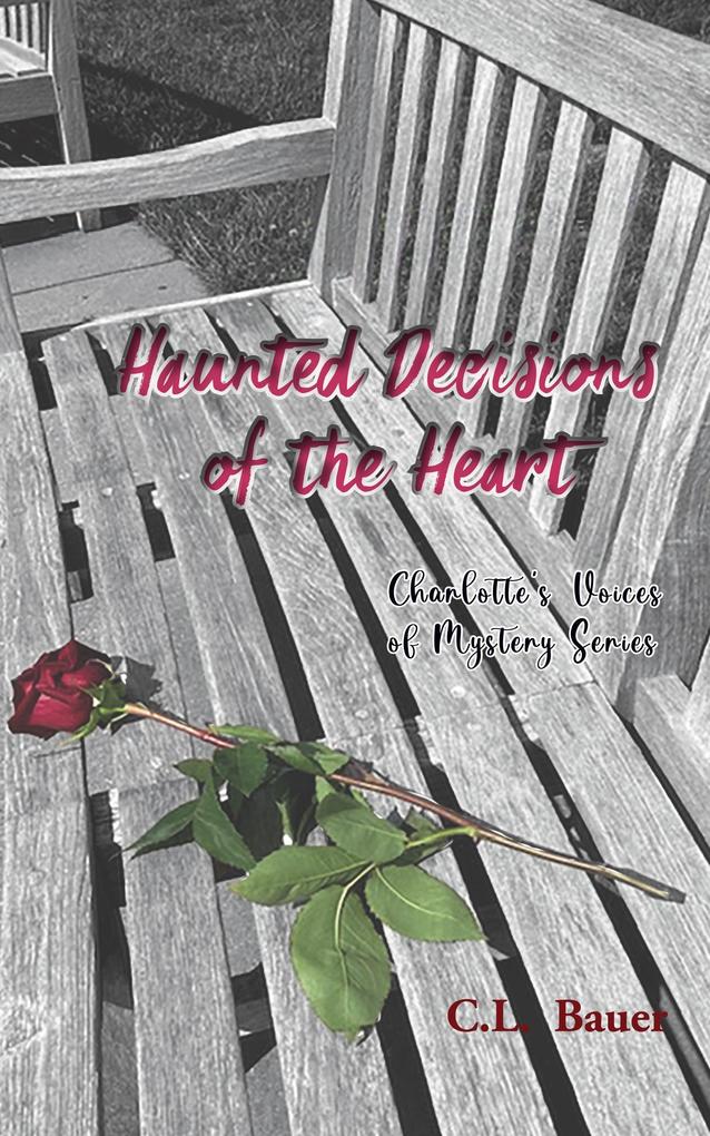 Haunted Decisions of the Heart (Charlotte‘s Voices of Mystery #2)