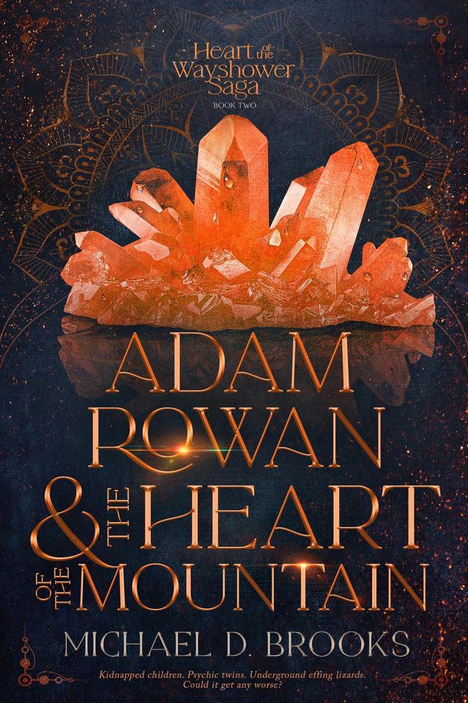 Adam Rowan and the Heart of the Mountain (The Heart of the Wayshower Saga #2)