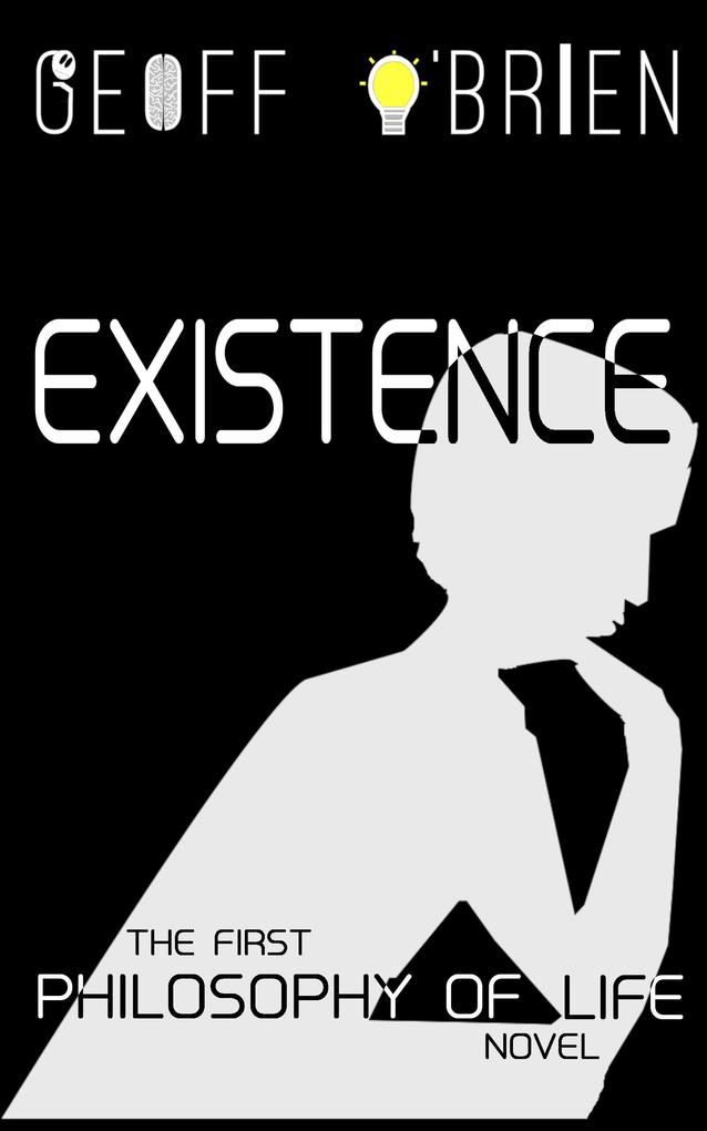 Existence (Philosophy of Life #1)
