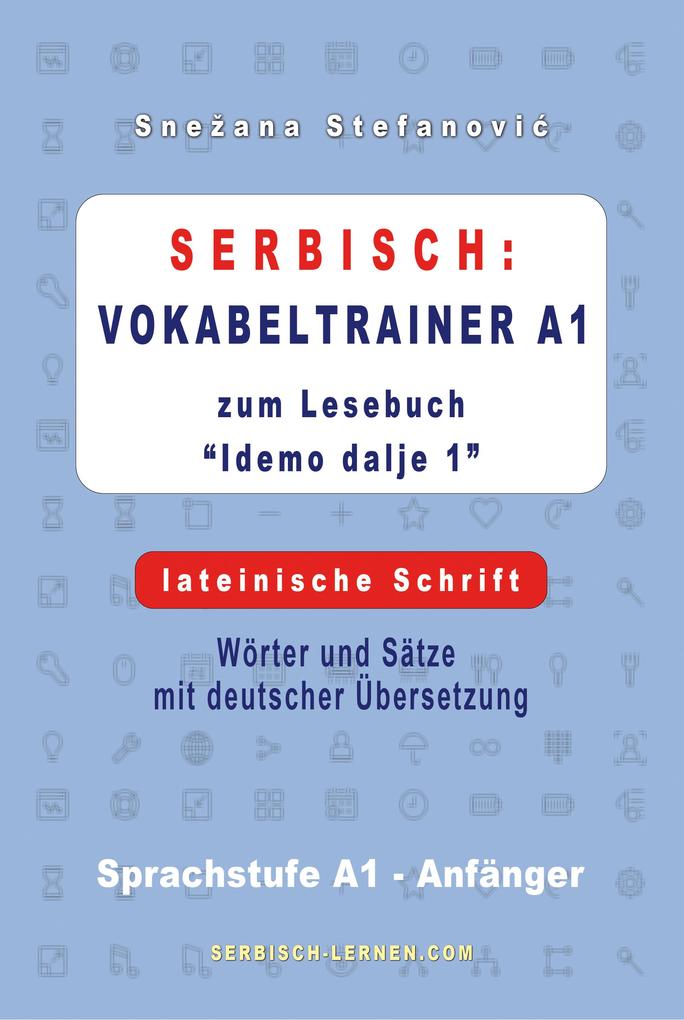 Serbisch: Vokabeltrainer A1 zum Buch 'Idemo dalje 1' - lateinische Schrift