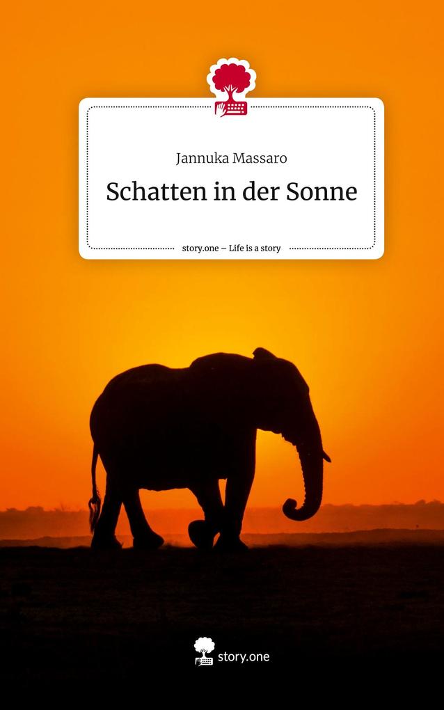 Schatten in der Sonne. Life is a Story - story.one