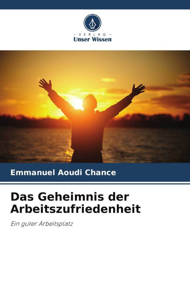 Das Geheimnis der Arbeitszufriedenheit