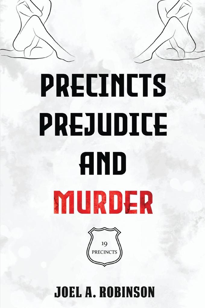 Precincts Prejudice and Murder
