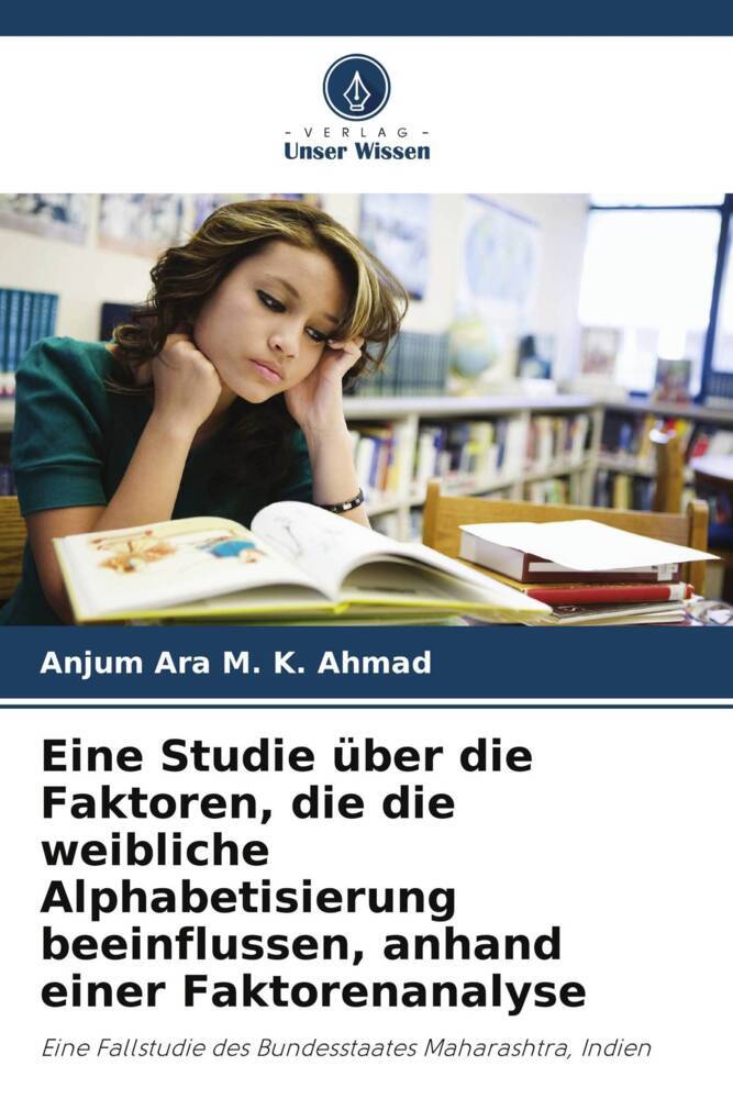 Eine Studie über die Faktoren die die weibliche Alphabetisierung beeinflussen anhand einer Faktorenanalyse