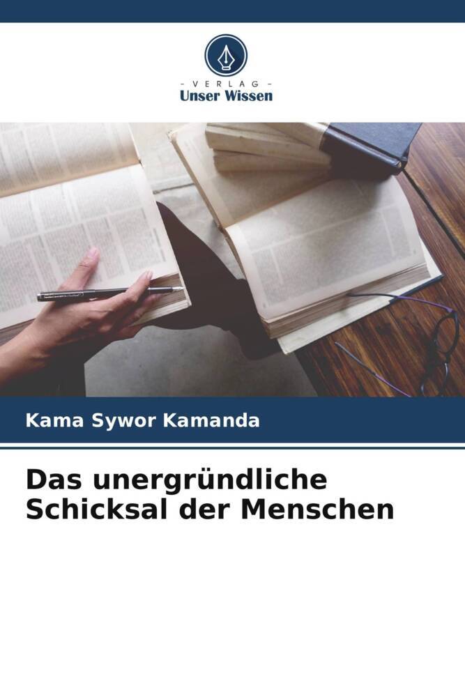 Das unergründliche Schicksal der Menschen