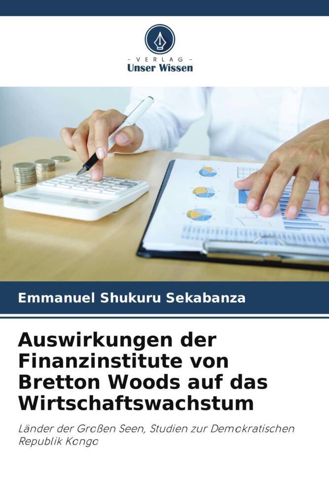 Auswirkungen der Finanzinstitute von Bretton Woods auf das Wirtschaftswachstum