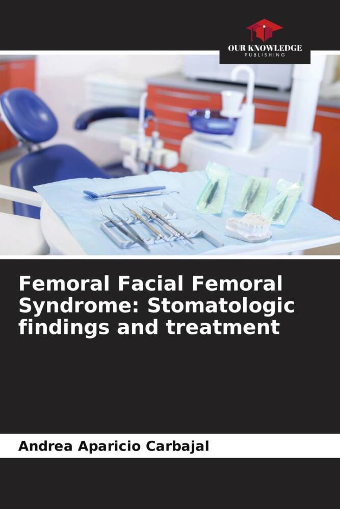 Femoral Facial Femoral Syndrome: Stomatologic findings and treatment