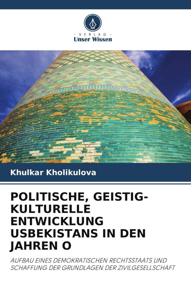 POLITISCHE GEISTIG-KULTURELLE ENTWICKLUNG USBEKISTANS IN DEN JAHREN O