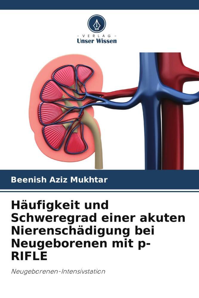 Häufigkeit und Schweregrad einer akuten Nierenschädigung bei Neugeborenen mit p-RIFLE