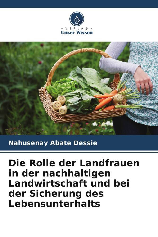 Die Rolle der Landfrauen in der nachhaltigen Landwirtschaft und bei der Sicherung des Lebensunterhalts
