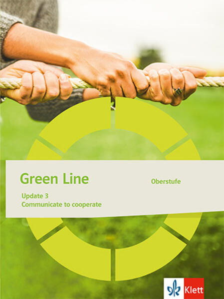 Green Line Oberstufe. Update 3 Communicate to cooperate (Paket mit 10 Heften) Klasse 11/12 (G8) Klasse 12/13 (G9)