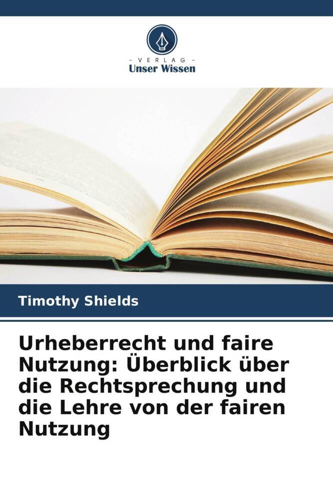 Urheberrecht und faire Nutzung: Überblick über die Rechtsprechung und die Lehre von der fairen Nutzung