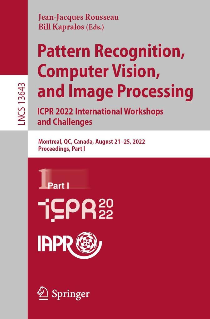 Pattern Recognition Computer Vision and Image Processing. ICPR 2022 International Workshops and Challenges