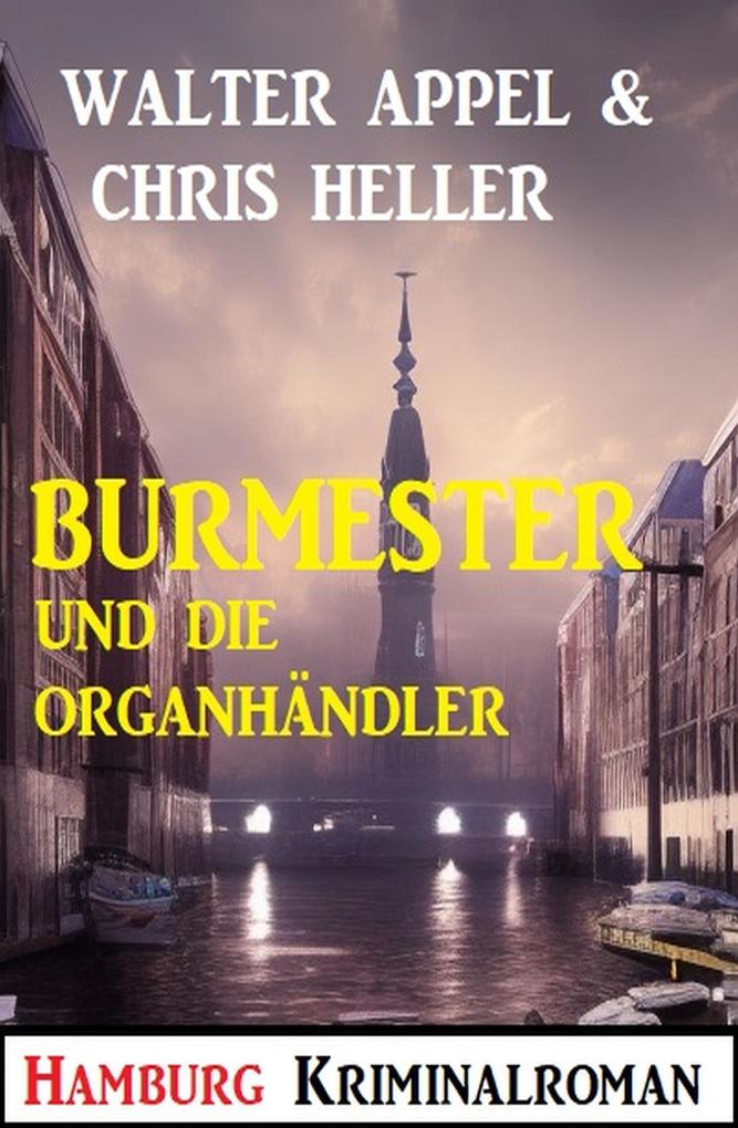 Burmester und die Organhändler: Hamburg Kriminalroman