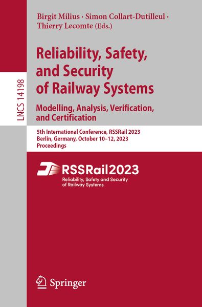 Reliability Safety and Security of Railway Systems. Modelling Analysis Verification and Certification