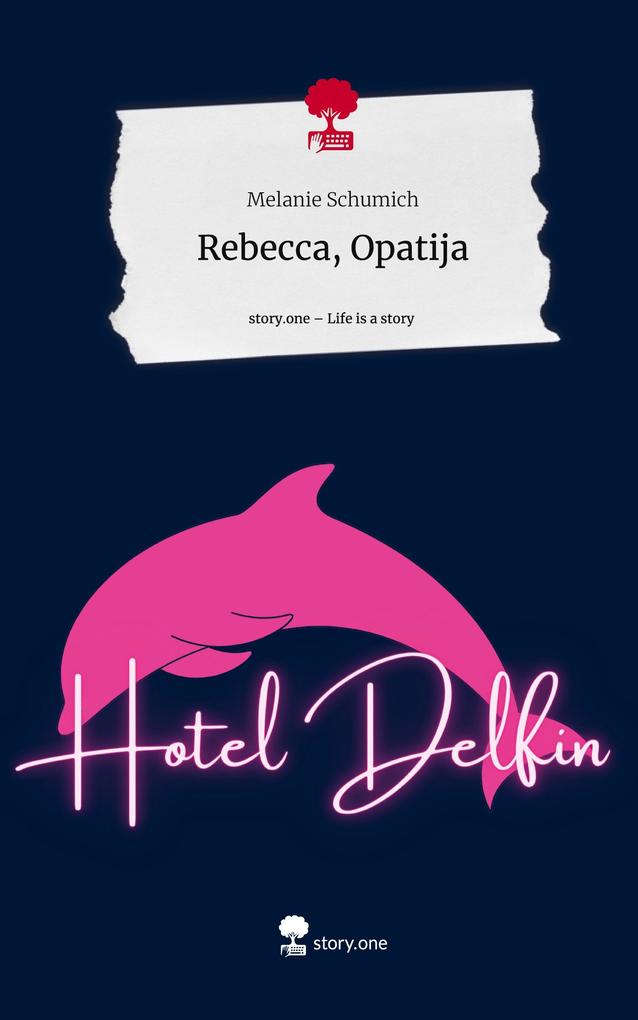 Rebecca Opatija. Life is a Story - story.one