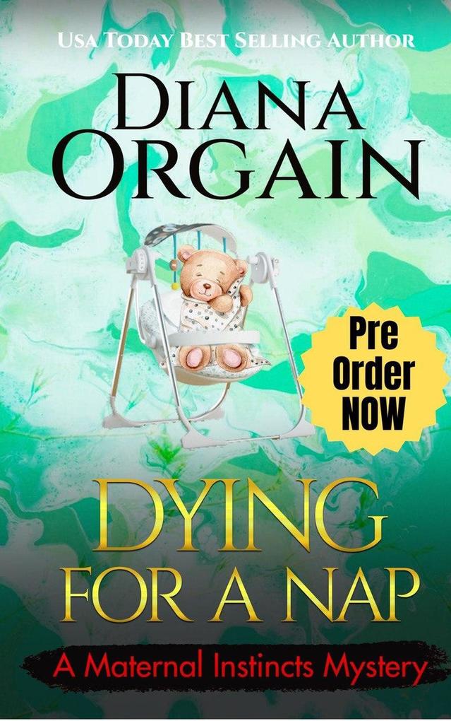 Dying for a Nap (A Maternal Instincts Mystery #14)