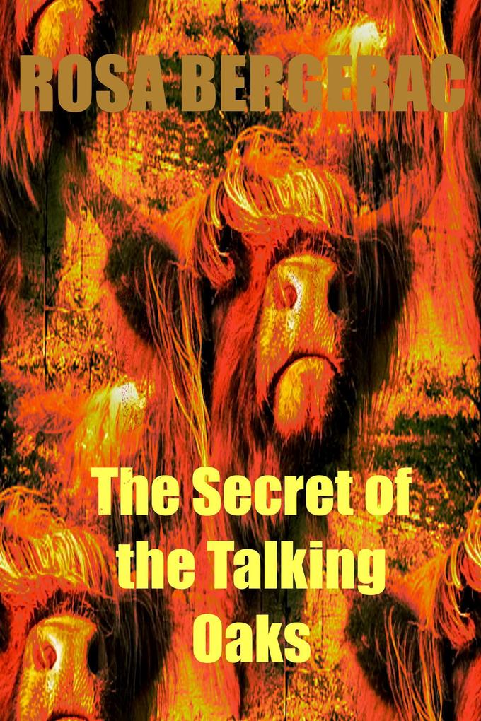 The Secret of the Talking Oaks (A Gold Story #4)
