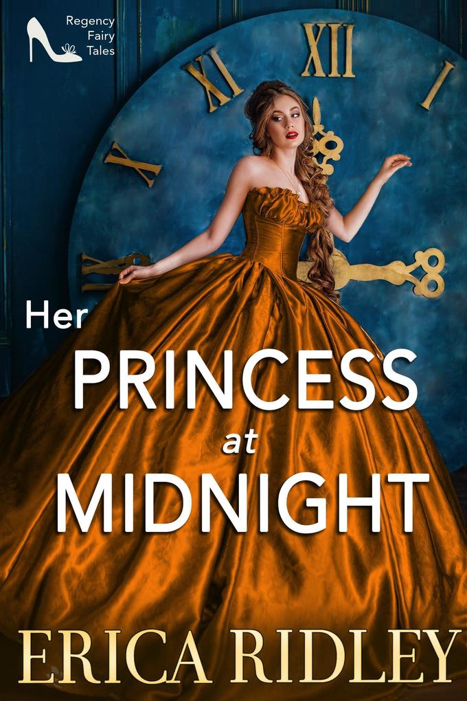 Her Princess at Midnight (Regency Fairy Tales #2)