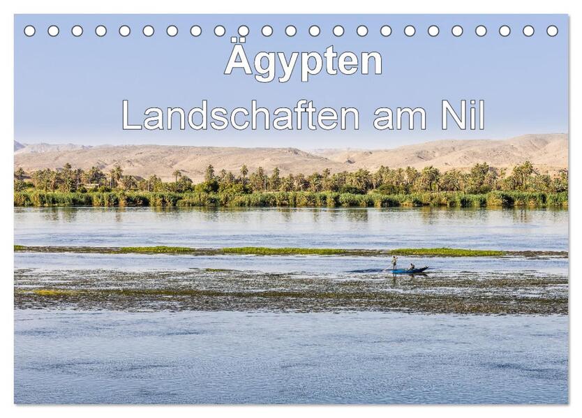 Ägypten Landschaften am Nil (Tischkalender 2024 DIN A5 quer) CALVENDO Monatskalender