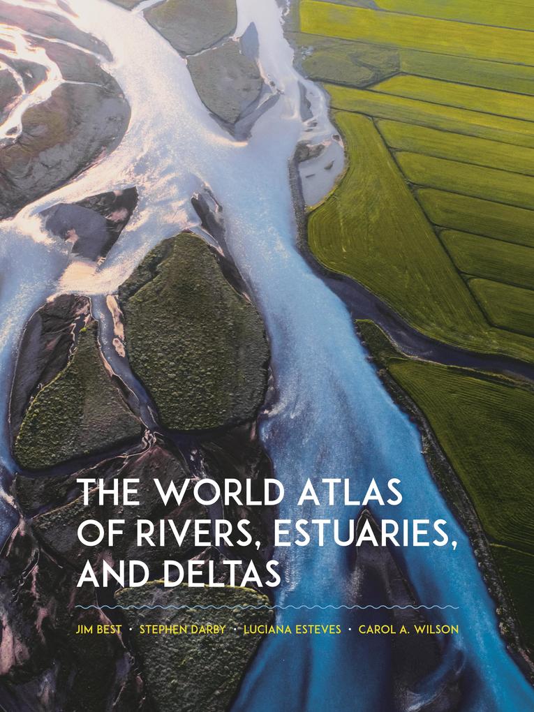 The World Atlas of Rivers Estuaries and Deltas