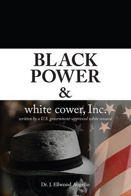Black Power & white cower Inc.