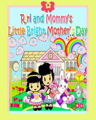 Riri and Mommy‘s Little Bright Mother‘s Day