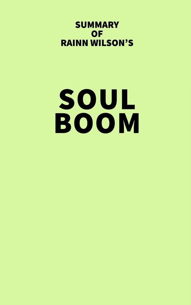 Summary of Rainn Wilson‘s Soul Boom
